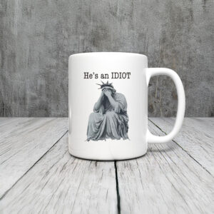 Anti-Trump-Mug,-He-is-an-IDIOT-Mug-usa
