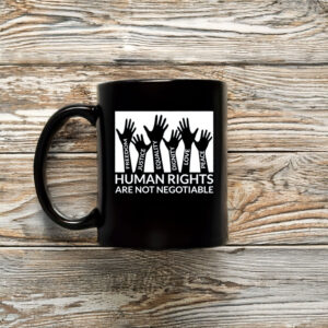Anti-Trump-Mug,-Human-Rights-Are-Not-Negotiable-Mug-usa