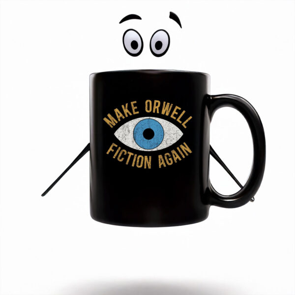 Anti-Trump-Mug,-Make-Orwell-Fiction-Again-Mugs