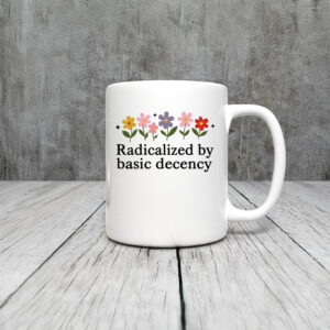 Anti-Trump-Mug,-Radicalized-By-Basic-Decebcy-Mug