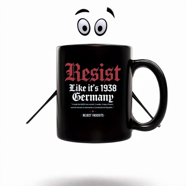 Anti-Trump-Mug,-Resist-Like-it's-1938-Germany-Mug-us