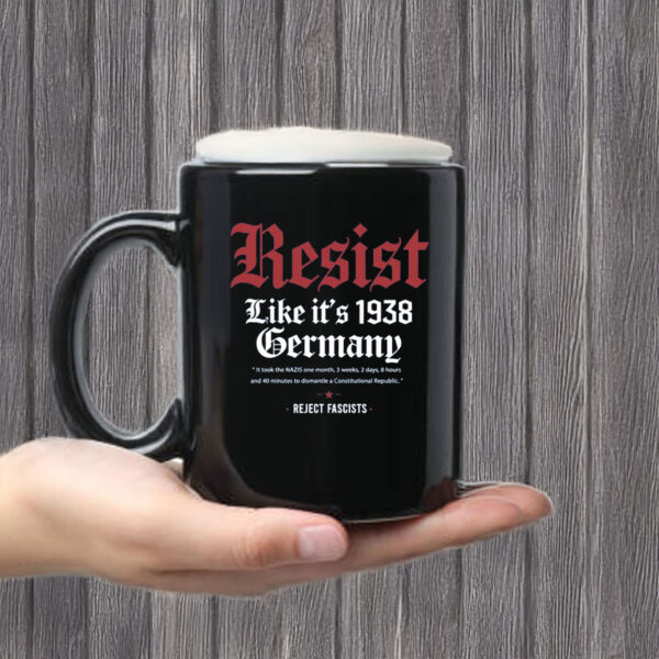 Anti-Trump-Mug,-Resist-Like-it's-1938-Germany-Mugs