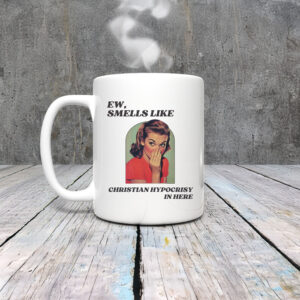 Anti-Trump-Mug,-Smells-like-Christian-Hypocrisy-Mug-us