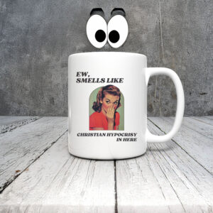 Anti-Trump-Mug,-Smells-like-Christian-Hypocrisy-Mugs