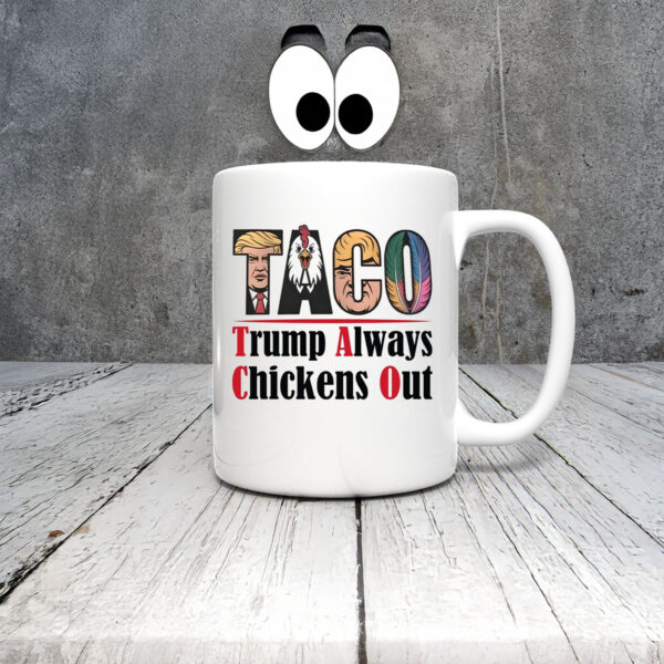 Anti-Trump-Mug,-Taco-Trump-Always-Chickens-Out-Mug-us