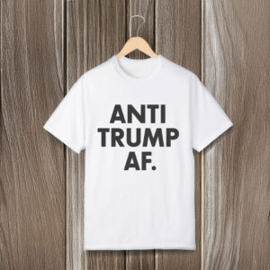 Anti-Trump-T-Shirt,-Anti-Trump-AF-Shirts