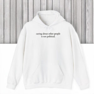 Anti-Trump-T-Shirt,-Caring-About-Other-People-Is-Not-Political-Shirt-usa