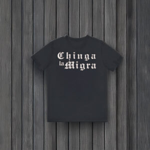 Anti-Trump-T-Shirt,-Chinga-La-Migra-Shirt-usa