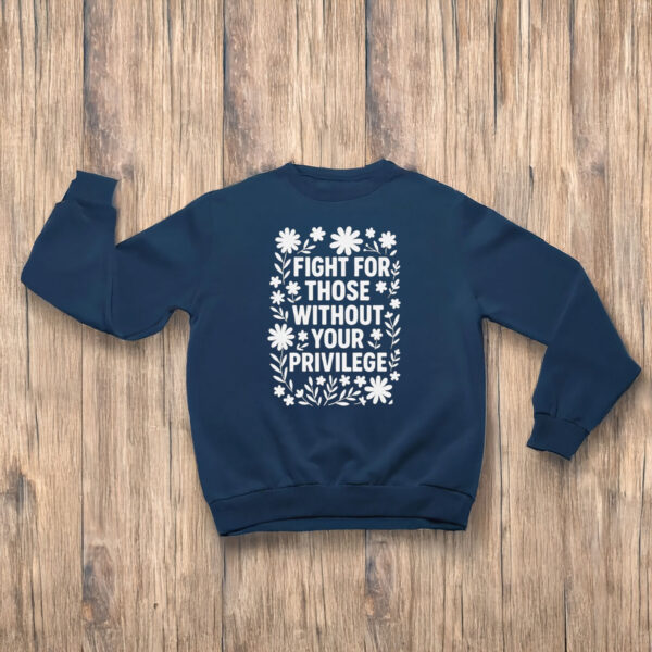 Anti-Trump-T-Shirt,-Fight-For-Those-Without-Your-Privilege-Shirt-us