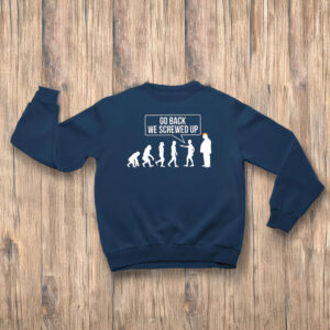Anti-Trump-T-Shirt,-Go-Back-We-Screwed-Up-Shirts