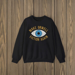 Anti-Trump-T-Shirt,-Make-Orwell-Fiction-Again-Shirt-us