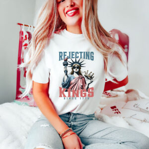 Anti-Trump-T-Shirt,-Rejecting-Kings-Since-1776-Shirt-us
