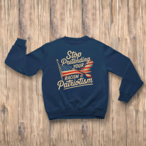 Anti-Trump-T-Shirt,-Stop-Pretending-Your-Racism-Is-Patriotism-Shirt-us
