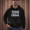 Anti-Trump-T-Shirt,-Think-While-It's-Still-Legal-Shirt-usa
