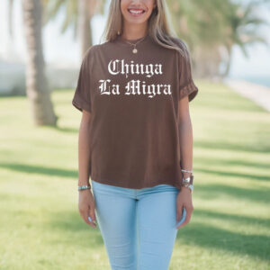 Chinga La Migra 2025 T-Shirt