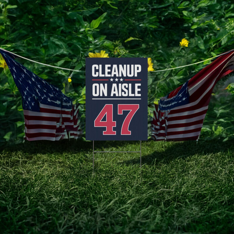 CleanUp on Aisle 47 Yard Sign