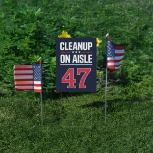 CleanUp on Aisle 47 Yard Sign