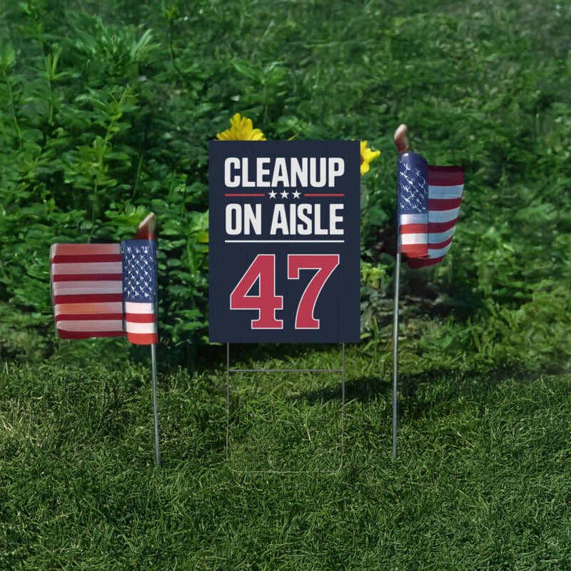CleanUp on Aisle 47 Yard Sign