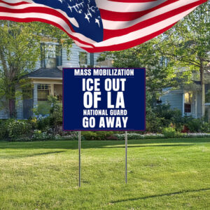 Mass Mobilization ICE out of LA Yard Sign