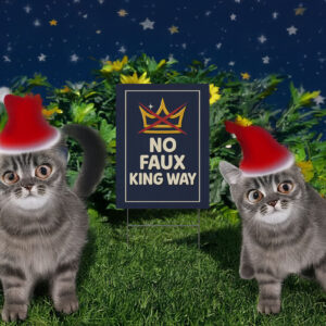 No Faux King Way Yard Sign