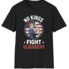 No Kings Fight Oligarchy Resist T-Shirt