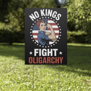 No Kings Fight Oligarchy Yard Sign