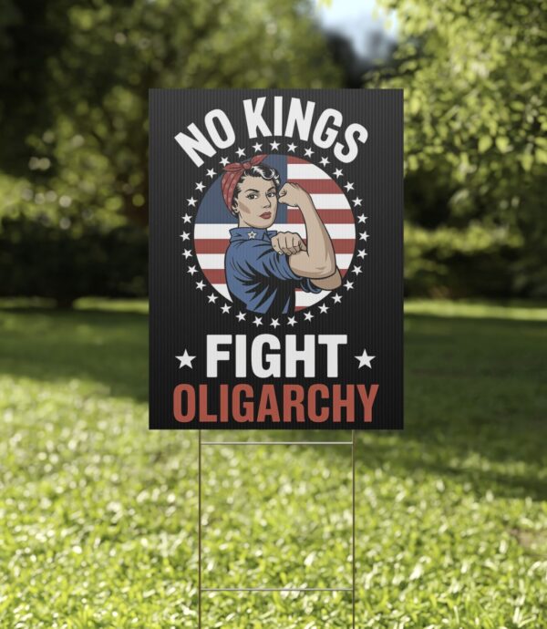 No Kings Fight Oligarchy Yard Sign