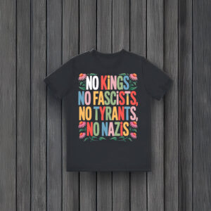 No-Kings-No-Fascists-No-Tyrants-No-Nazis-T-Shirt,-Anti-Trump-Shirt-usa