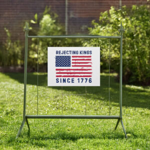 Rejecting Kings Yard Sign