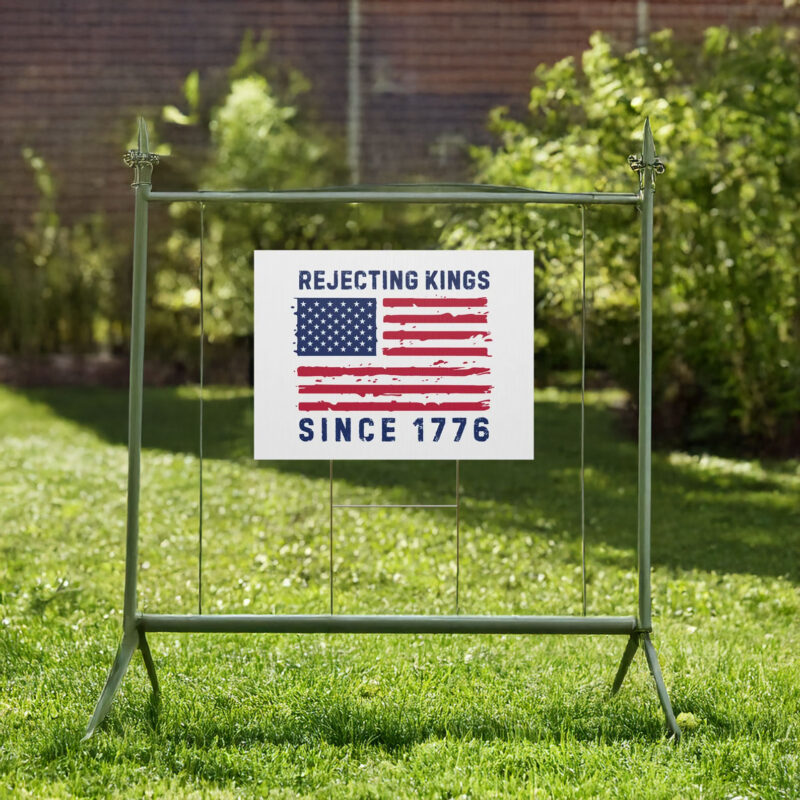 Rejecting Kings Yard Sign